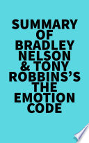 Summary of Bradley Nelson   Tony Robbins s The Emotion Code Book