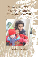 Connecting With Young Children: Educating the Will