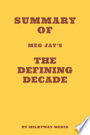 Summary of Meg Jay s The Defining Decade Book