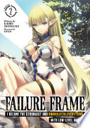 Failure Frame: I Became the Strongest and Annihilated Everything With Low-Level Spells (Light Novel) Vol. 2