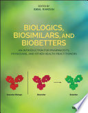 Biologics  Biosimilars  and Biobetters Book