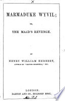 Marmaduke Wyvil  Or  The Maid s Revenge Book