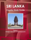 Sri Lanka Country Study Guide Volume 1 Strategic Information and Developments