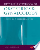 Dewhurst s Textbook of Obstetrics and Gynaecology
