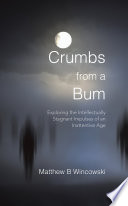 Crumbs from a Bum
