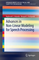 Advances in Non-Linear Modeling for Speech Processing