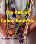 THE ABC OF THE CUBAN SANTERIA