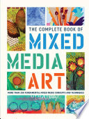 The Complete Book of Mixed Media Art Book