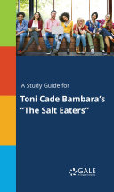 A Study Guide for Toni Cade Bambara s  The Salt Eaters 