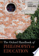 The Oxford Handbook of Philosophy of Education Book