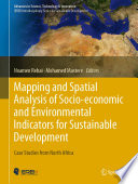 Mapping and Spatial Analysis of Socio-economic and Environmental Indicators for Sustainable Development Case Studies from North Africa /