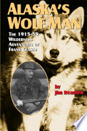 Alaska s Wolf Man Book