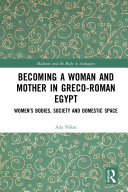 Becoming a Woman and Mother in Greco-Roman Egypt