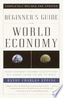 A Beginner s Guide to the World Economy Book PDF