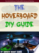 The Hoverboard DIY Guide
