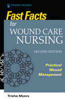 Fast Facts for Wound Care Nursing  Second Edition