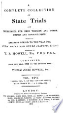 A Complete Collection of State Trials and Proceedings for High Treason and Other Crimes and Misdemeanors from the Earliest Period to the Year 1783