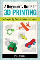 A Beginner's Guide to 3D Printing