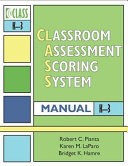 Classroom Assessment Scoring System  CLASS  Manual  K 3 Book