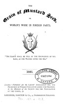 The Grain of mustard seed, or, Woman's work in foreign parts