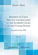 Reports of Cases Argued and Adjudged in the Supreme Court of the United States  Vol  21 Book