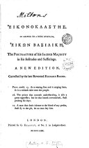 Eikonoklastēs, in answer to a book [by J. Gauden] intitled, Eikōn basilikē, with many enlargements, by R. Baron, with a preface, to which is added, an original letter to Milton