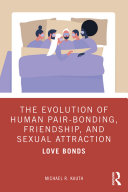 The Evolution of Human Pair Bonding  Friendship  and Sexual Attraction