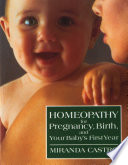 Homeopathy for Pregnancy  Birth  and Your Baby s First Year