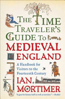 The Time Traveler s Guide to Medieval England