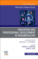 Education and Professional Development in Rheumatology,An Issue of Rheumatic Disease Clinics of North America E-Book