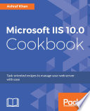 Microsoft IIS 10 0 Cookbook
