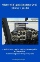 Microsoft Flight Simulator 2020  Starter s Guide  Book