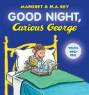 Good Night  Curious George Touch and Feel
