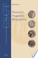 Plutarch’s Pragmatic Biographies