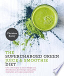 Supercharged Green Juice   Smoothie Diet