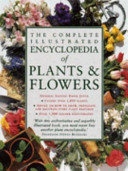 The Complete Illustrated Encyclopedia of Plants and Flowers Book