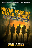 Never Forgive Never Forget (Jack Reacher's Special Investigators #4)