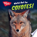 Watch Out for Coyotes 