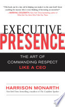 Executive Presence  The Art of Commanding Respect Like a CEO Book