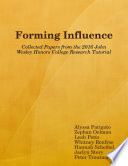 Forming Influence: Collected Papers from the 2016 John Wesley Honors College Research Tutorial