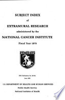 Subject Index of Extramural Research Administered by the National Cancer Institute