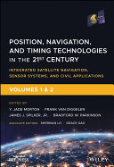 Position, Navigation, and Timing Technologies in the 21st Century, Volumes 1 and 2
