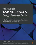 An An Atypical ASP.NET Core 5 Design Patterns Guide