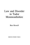 Law and Disorder in Tudor Monmouthshire
