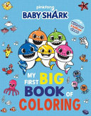 Pinkfong Baby Shark  My First Big Book of Coloring