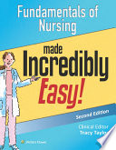 Fundamentals of Nursing Made Incredibly Easy 