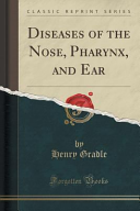 Diseases of the Nose  Pharynx  and Ear  Classic Reprint 