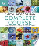 Digital Photography Complete Course Book