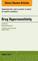 Drug Hypersensitivity  An Issue of Immunology and Allergy Clinics  E Book