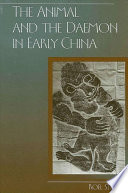 Animal and the Daemon in Early China  The